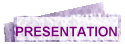 PRESENTATION
